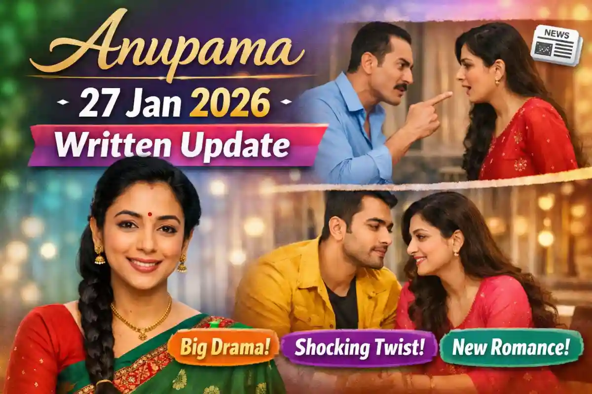 Anupama 27 Jan 2026 Written Update : अनुपमा ने लड़कियों के चुनाव के अधिकार पर उठाई आवाज, प्रार्थना की शादी में आएगा ट्विस्ट?
